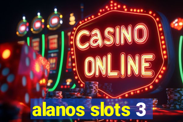 alanos slots 3